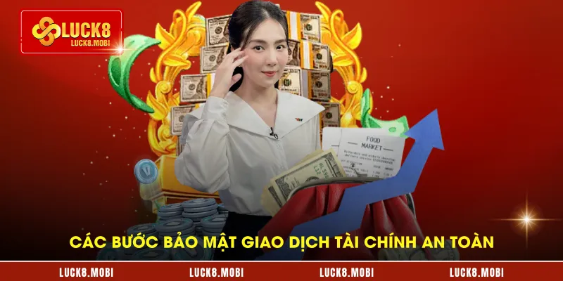 Các bước bảo mật giao dịch tài chính an toàn