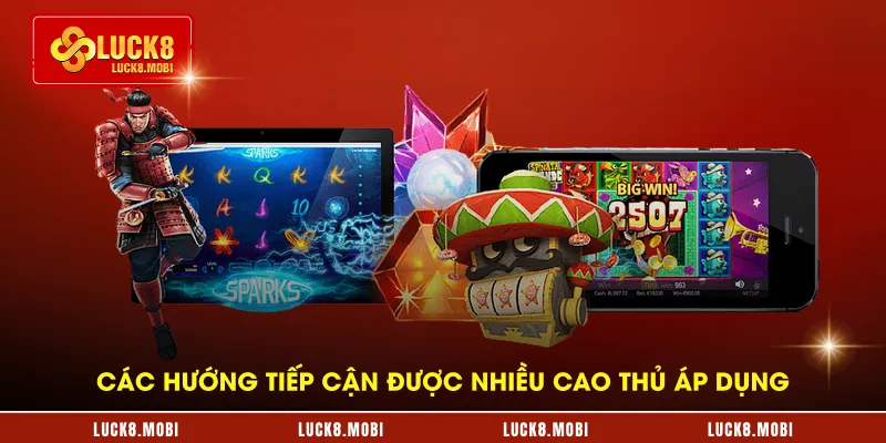 Các hướng tiếp cận được nhiều cao thủ áp dụng 