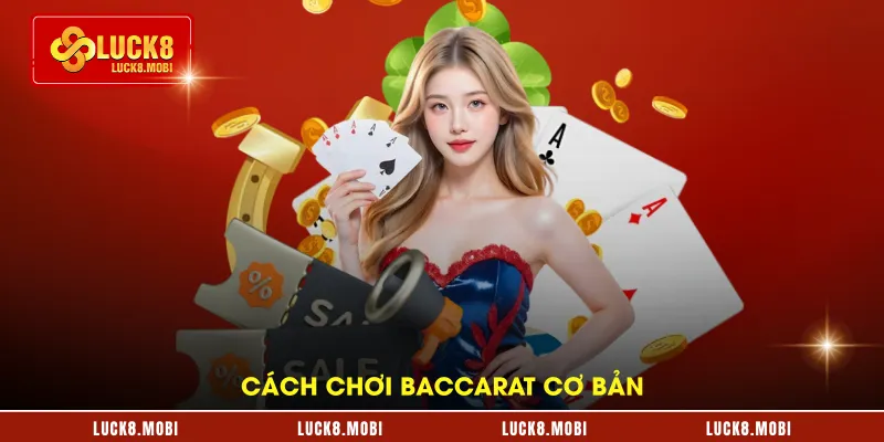 Cách chơi Baccarat cơ bản