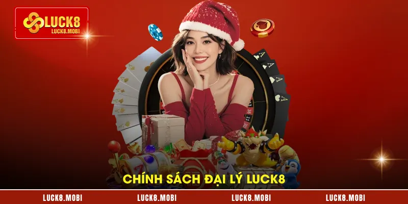 chinh-sach-dai-ly-luck8