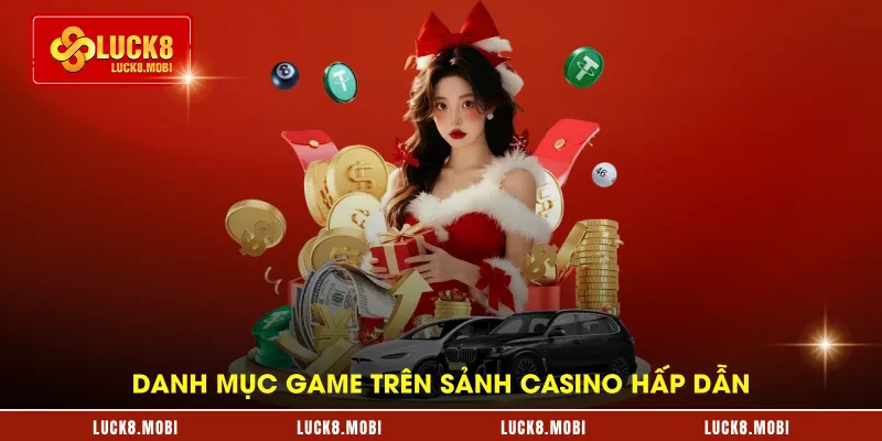 Danh mục game trên sảnh casino hấp dẫn