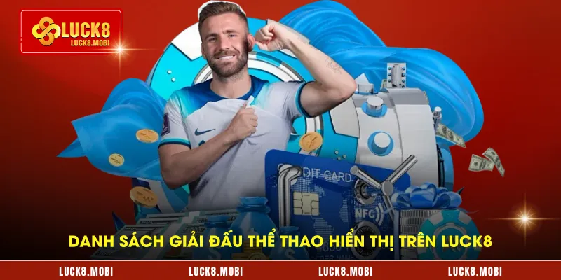 Danh sách giải đấu thể thao hiển thị trên LUCK8
