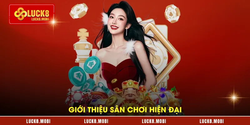 Giới thiệu sân chơi hiện đại 