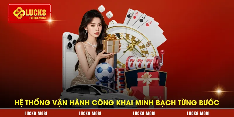Hệ thống vận hành công khai và minh bạch từng bước