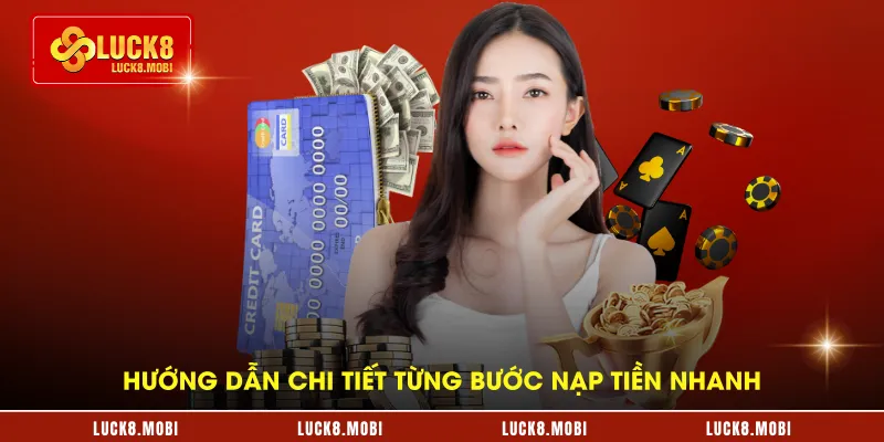 Hướng dẫn chi tiết từng bước nạp tiền nhanh