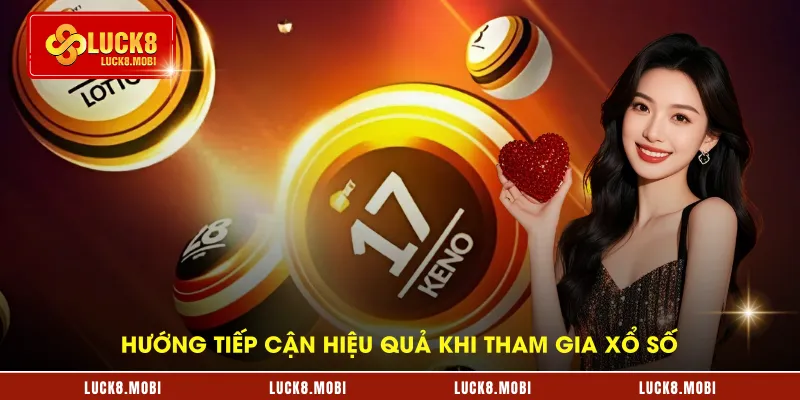 Hướng tiếp cận hiệu quả khi tham gia xổ số