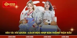 keo-tai-xiu-luck8---cach-doc-nhip-ban-thang-tran-dau