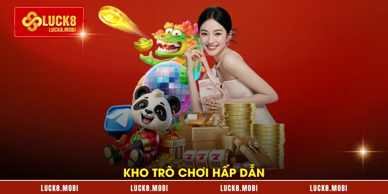 Kho trò chơi hấp dẫn