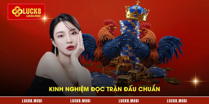 Kinh nghiệm đọc trận đấu chuẩn