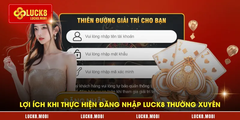 Lợi ích khi thực hiện đăng nhập LUCK8 thường xuyên