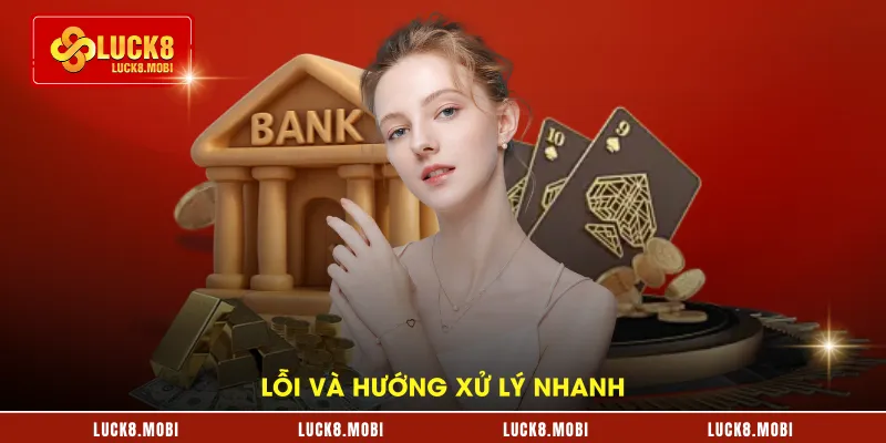 Lỗi và hướng xử lý nhanh