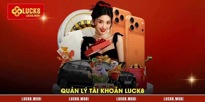 quan-ly-tai-khoan-luck8