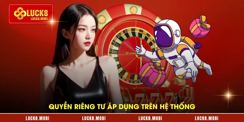 Quyền riêng tư áp dụng trên hệ thống