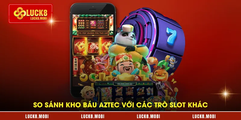 So sánh kho báu Aztec với các trò slot khác