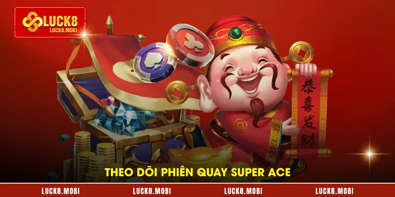 Theo dõi phiên quay Super Ace