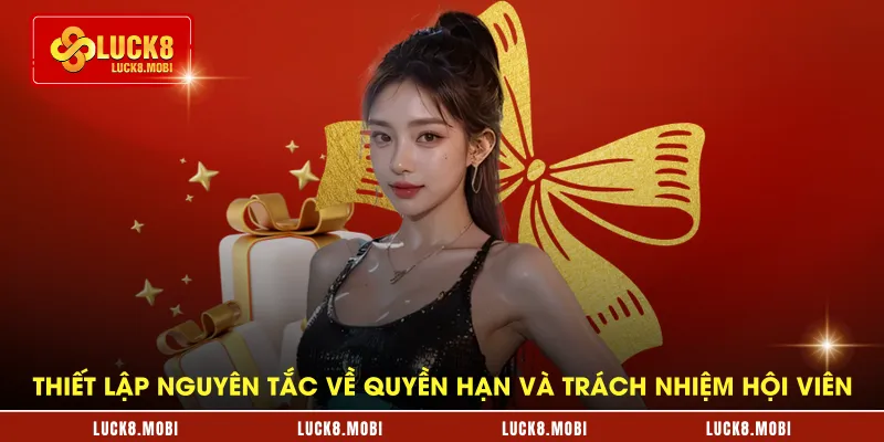 Thiết lập nguyên tắc về quyền hạn và trách nhiệm hội viên