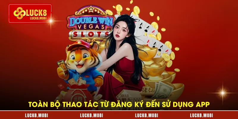 Toàn bộ thao tác từ đăng ký đến sử dụng app